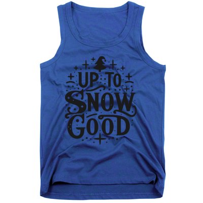 Up To Snow Good Christmas Humor Holiday Fun Great Gift Tank Top