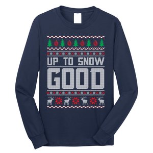 Up To Snow Good Ugly Christmas Funny Holiday Xmas Gift Long Sleeve Shirt