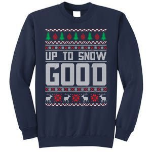 Up To Snow Good Ugly Christmas Funny Holiday Xmas Gift Sweatshirt