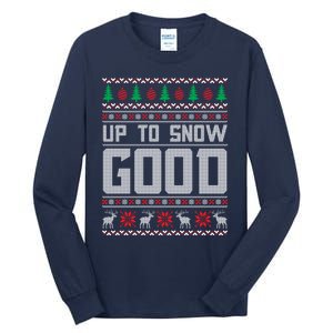 Up To Snow Good Ugly Christmas Funny Holiday Xmas Gift Tall Long Sleeve T-Shirt