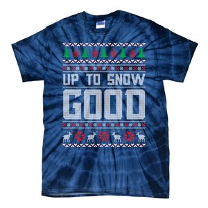 Up To Snow Good Ugly Christmas Funny Holiday Xmas Gift Tie-Dye T-Shirt