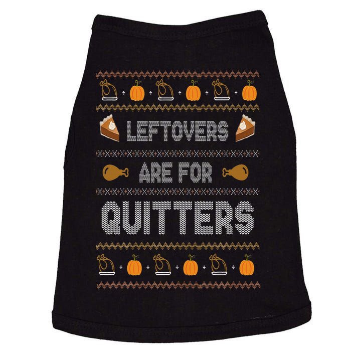 Ugly Thanksgiving Sweater Leftovers are for Quitters Gift Doggie Tank