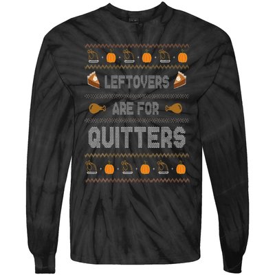 Ugly Thanksgiving Sweater Leftovers are for Quitters Gift Tie-Dye Long Sleeve Shirt