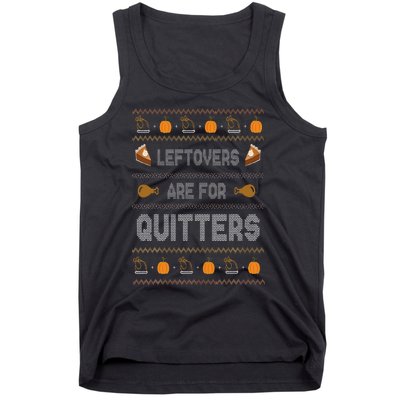 Ugly Thanksgiving Sweater Leftovers are for Quitters Gift Tank Top