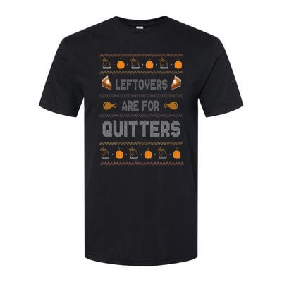 Ugly Thanksgiving Sweater Leftovers are for Quitters Gift Softstyle® CVC T-Shirt