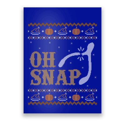 Ugly Thanksgiving Sweater Funny Oh Snap Wish Gift Poster