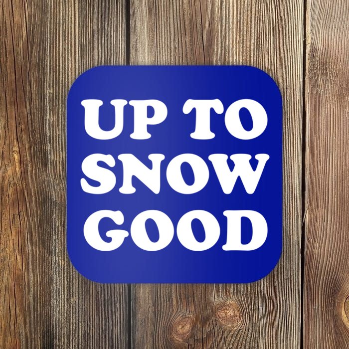 Up To Snow Good Apres Ski Cute Gift Coaster