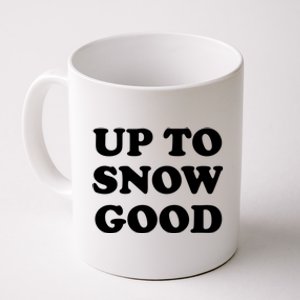 Up To Snow Good Apres Ski Cute Gift Coffee Mug