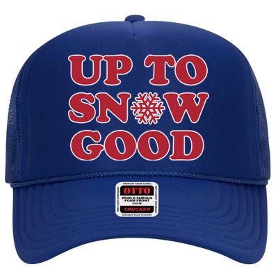 Up To Snow Good Christmas Great Gift High Crown Mesh Back Trucker Hat