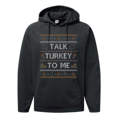 Ugly Thanksgiving Sweater Funny Talk Turkey To Me Performance Fleece Hoodie