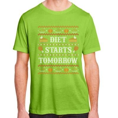 Ugly Thanksgiving Sweater Funny Diet Tomorrow Meaningful Gift Meaningful Gift Adult ChromaSoft Performance T-Shirt