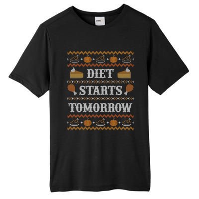 Ugly Thanksgiving Sweater Funny Diet Tomorrow Meaningful Gift Meaningful Gift Tall Fusion ChromaSoft Performance T-Shirt