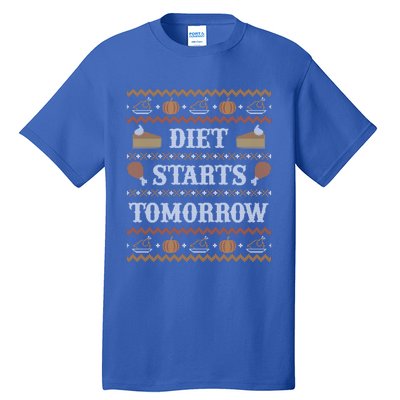 Ugly Thanksgiving Sweater Funny Diet Tomorrow Meaningful Gift Meaningful Gift Tall T-Shirt