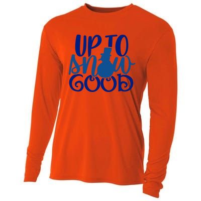 Up To Snow Good Funny Winter Snow Fun Gift Cooling Performance Long Sleeve Crew