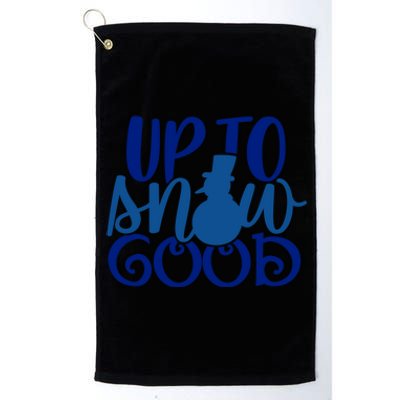 Up To Snow Good Funny Winter Snow Fun Gift Platinum Collection Golf Towel