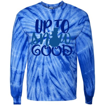 Up To Snow Good Funny Winter Snow Fun Gift Tie-Dye Long Sleeve Shirt