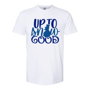 Up To Snow Good Funny Winter Snow Fun Gift Softstyle CVC T-Shirt