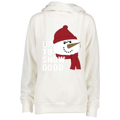 Up To Snow Good Funny Winter Snow Meaningful Gift Womens Funnel Neck Pullover Hood