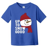 Up To Snow Good Funny Winter Snow Meaningful Gift Toddler T-Shirt