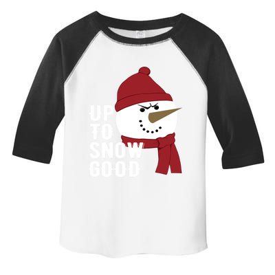 Up To Snow Good Funny Winter Snow Meaningful Gift Toddler Fine Jersey T-Shirt