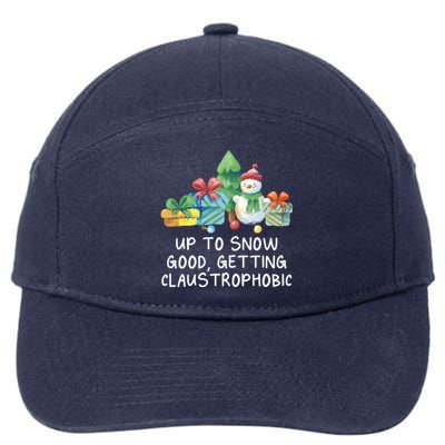 Up To Snow Good Getting Claustrophobic Christmas Joke Xmas Great Gift 7-Panel Snapback Hat