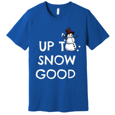 Up To Snow Good Pun Gift Snow Christmas Meaningful Gift Premium T-Shirt