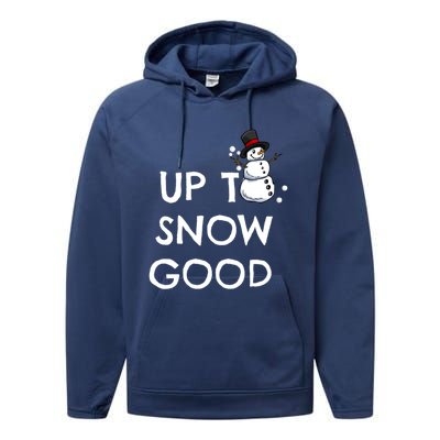 Up To Snow Good Pun Gift Snow Christmas Meaningful Gift Performance Fleece Hoodie