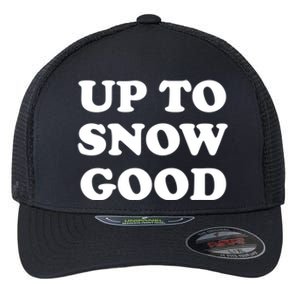 Up To Snow Good Retro Winter Slogan Gift Flexfit Unipanel Trucker Cap