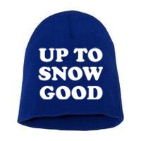 Up To Snow Good Retro Winter Slogan Gift Short Acrylic Beanie