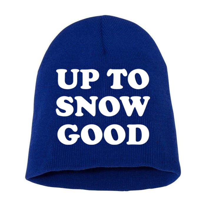 Up To Snow Good Retro Winter Slogan Gift Short Acrylic Beanie