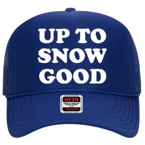 Up To Snow Good Retro Winter Slogan Gift High Crown Mesh Back Trucker Hat