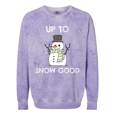 Up To Snow Good Gift Snow Christmas Gift Colorblast Crewneck Sweatshirt