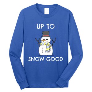 Up To Snow Good Gift Snow Christmas Gift Long Sleeve Shirt