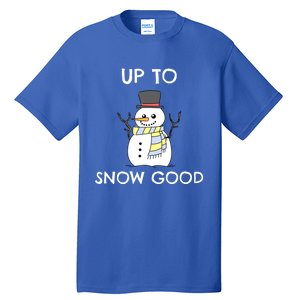 Up To Snow Good Gift Snow Christmas Gift Tall T-Shirt