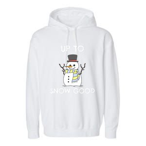 Up To Snow Good Gift Snow Christmas Gift Garment-Dyed Fleece Hoodie