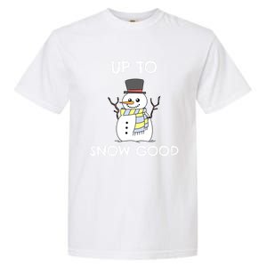 Up To Snow Good Gift Snow Christmas Gift Garment-Dyed Heavyweight T-Shirt