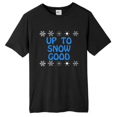 Up To Snow Good Gift Snowflake Ugly Christmas Cute Funny Gift Funny Gift Tall Fusion ChromaSoft Performance T-Shirt