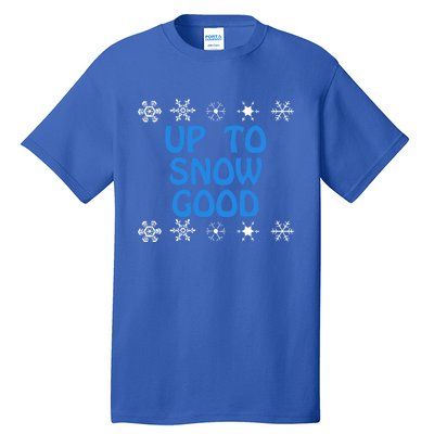 Up To Snow Good Gift Snowflake Ugly Christmas Cute Funny Gift Funny Gift Tall T-Shirt