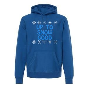 Up To Snow Good Gift Snowflake Ugly Christmas Cute Funny Gift Funny Gift Premium Hoodie