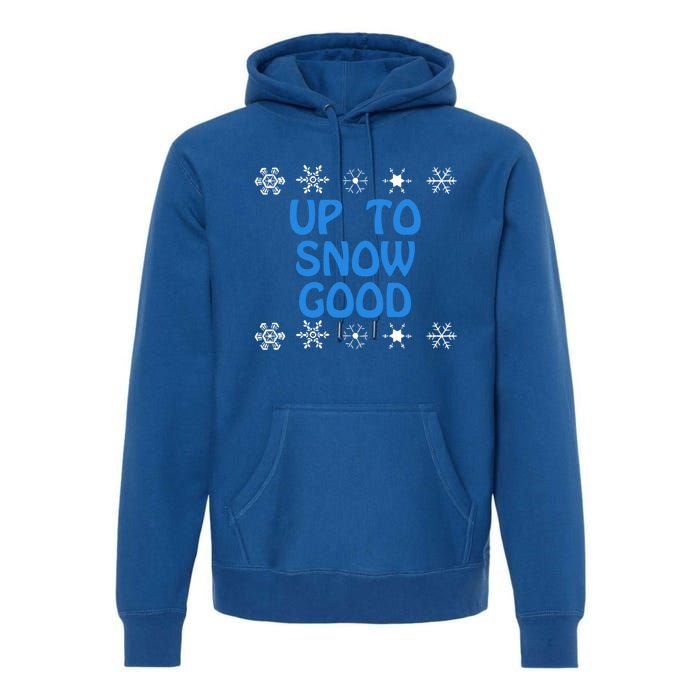 Up To Snow Good Gift Snowflake Ugly Christmas Cute Funny Gift Funny Gift Premium Hoodie