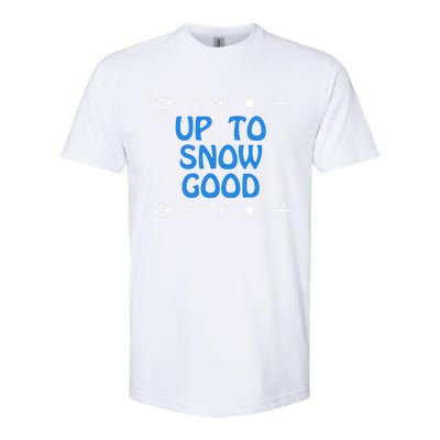 Up To Snow Good Gift Snowflake Ugly Christmas Cute Funny Gift Funny Gift Softstyle CVC T-Shirt