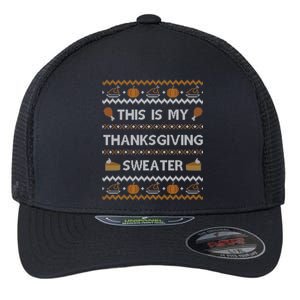 Ugly Thanksgiving Sweater Funny This Is My Gift Flexfit Unipanel Trucker Cap