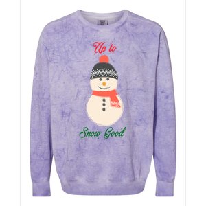 Up To Snow Good Snow Christmas Holiday Funny Cute Gift Colorblast Crewneck Sweatshirt