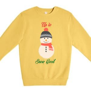 Up To Snow Good Snow Christmas Holiday Funny Cute Gift Premium Crewneck Sweatshirt