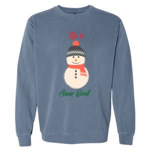 Up To Snow Good Snow Christmas Holiday Funny Cute Gift Garment-Dyed Sweatshirt