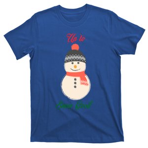 Up To Snow Good Snow Christmas Holiday Funny Cute Gift T-Shirt