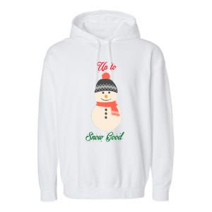 Up To Snow Good Snow Christmas Holiday Funny Cute Gift Garment-Dyed Fleece Hoodie