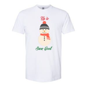 Up To Snow Good Snow Christmas Holiday Funny Cute Gift Softstyle CVC T-Shirt