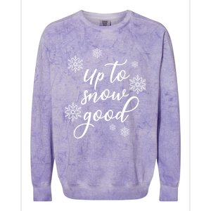 Up To Snow Good Snowflakes Scatter Gift Colorblast Crewneck Sweatshirt