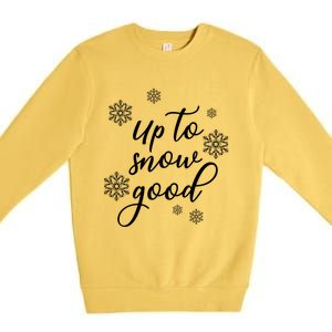 Up To Snow Good Snowflakes Scatter Gift Premium Crewneck Sweatshirt